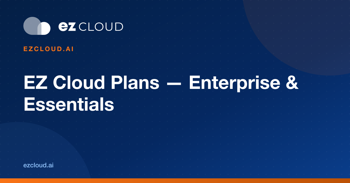 EZ Cloud Plans — Enterprise & Essentials | EZ Cloud